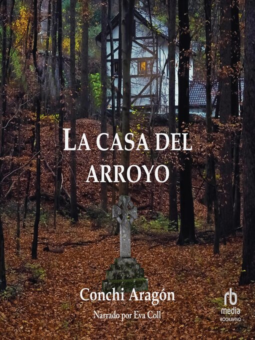 Title details for La casa del arroyo by Conchi Aragón - Available